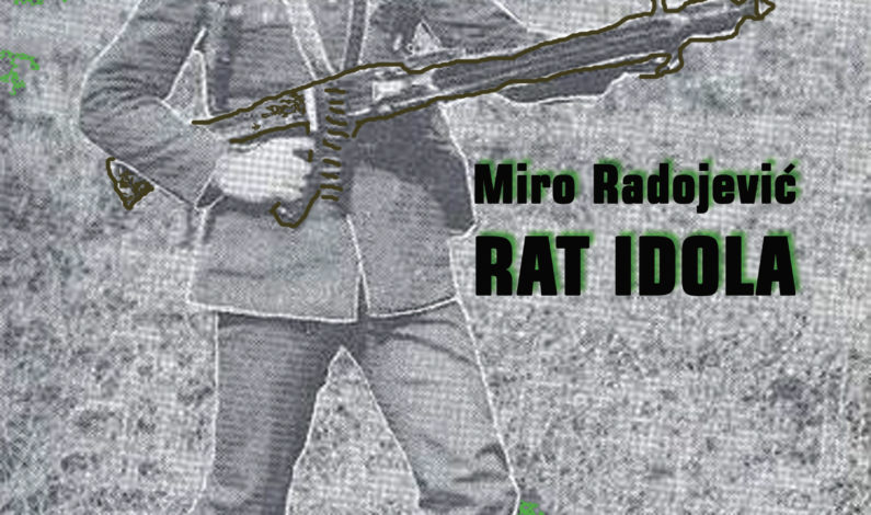 Miro Radojević – Rat idola