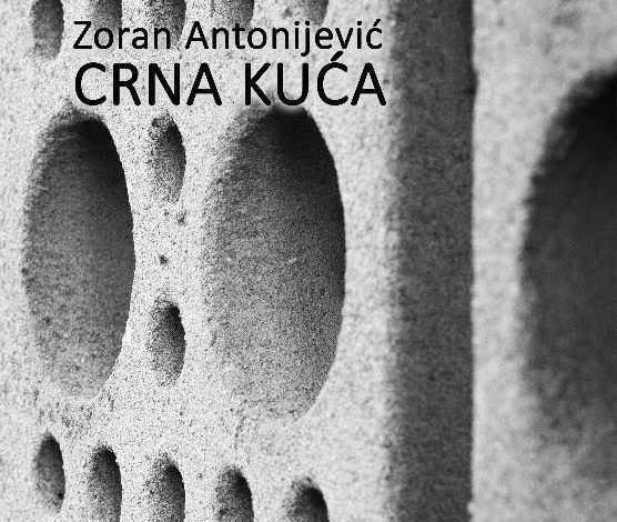Zoran Antonijević – Crna kuća