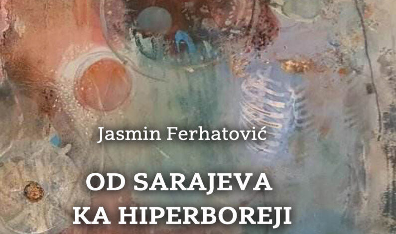Jasmin Ferhatović – Od Sarajeva ka Hiperboreji
