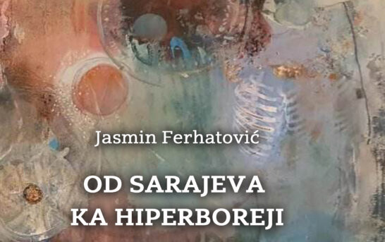 Jasmin Ferhatović – Od Sarajeva ka Hiperboreji