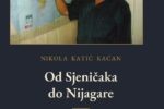 Nikola Katić Kaćan – Od Sjeničaka do Nijagare Nikola Katić Kaćan – Od Sjeničaka do Nijagare