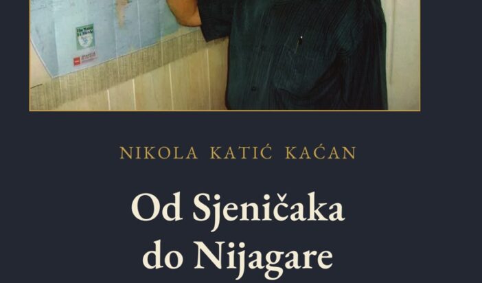 Nikola Katić Kaćan – Od Sjeničaka do Nijagare Nikola Katić Kaćan – Od Sjeničaka do Nijagare